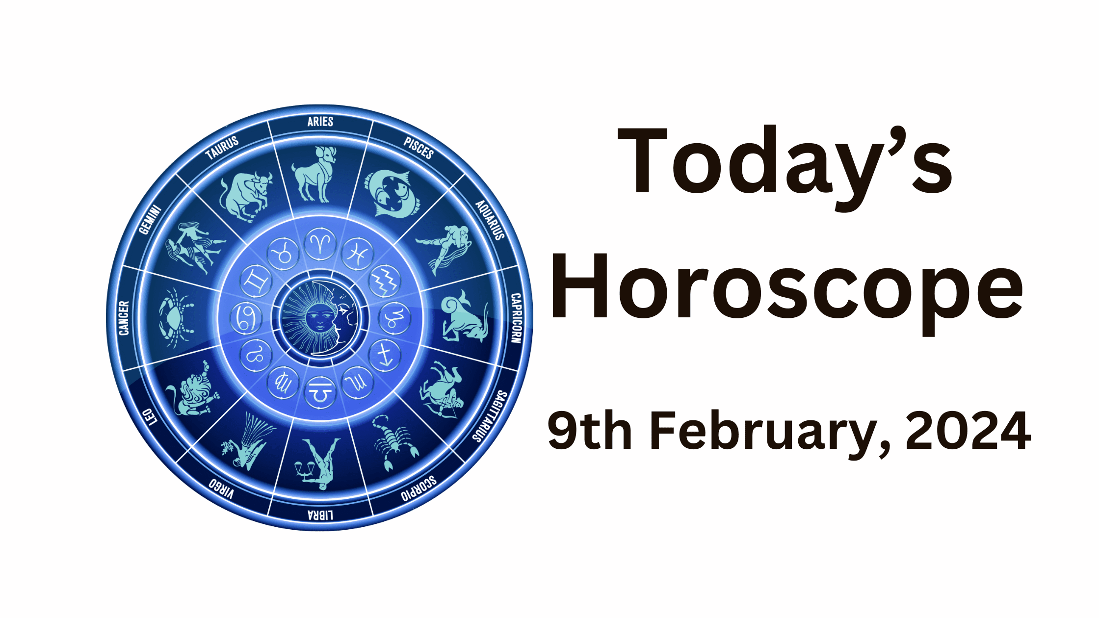 9th february 2024 - Today Horoscope
