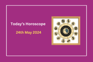 today's-horoscope-24-May-2024