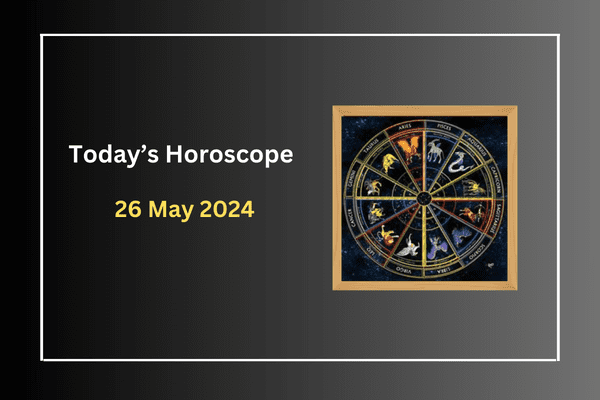 today's-horoscope-26-May-2024