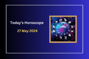 today's-horoscope-27-May-2024