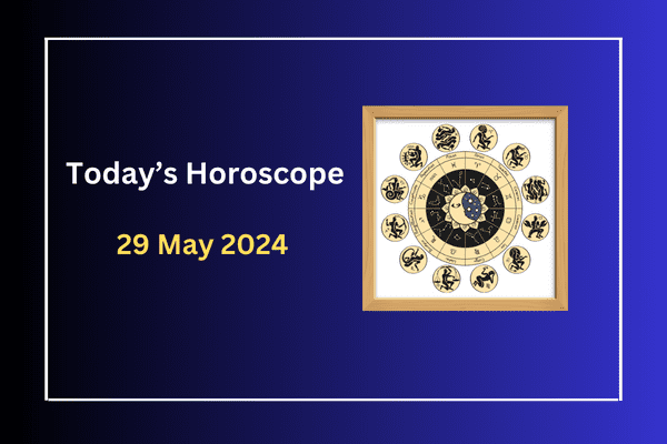 today's-horoscope-29-May-2024
