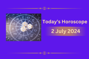 horoscope-today-july-2-2024