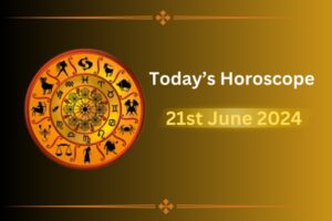 todays-horoscope-21-june-2024