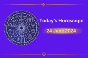 horoscope-today-24-june-2024