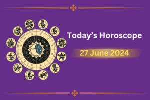 horoscope-today-27-june-2024