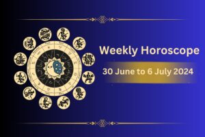 weekly-horoscope-30-june-to-6-july-2024