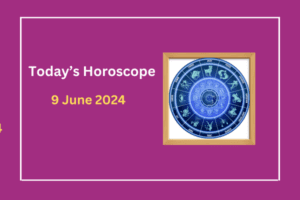 todays-horoscope-9-june-2024