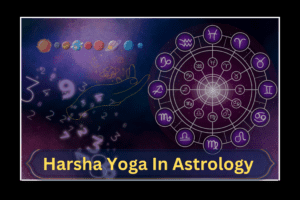 Harsha-Yoga-In-Astrology