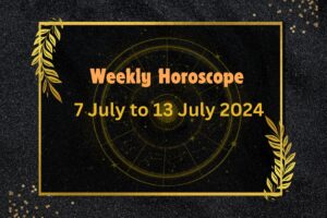 weekly-horoscope-7-July-to-13-July-2024