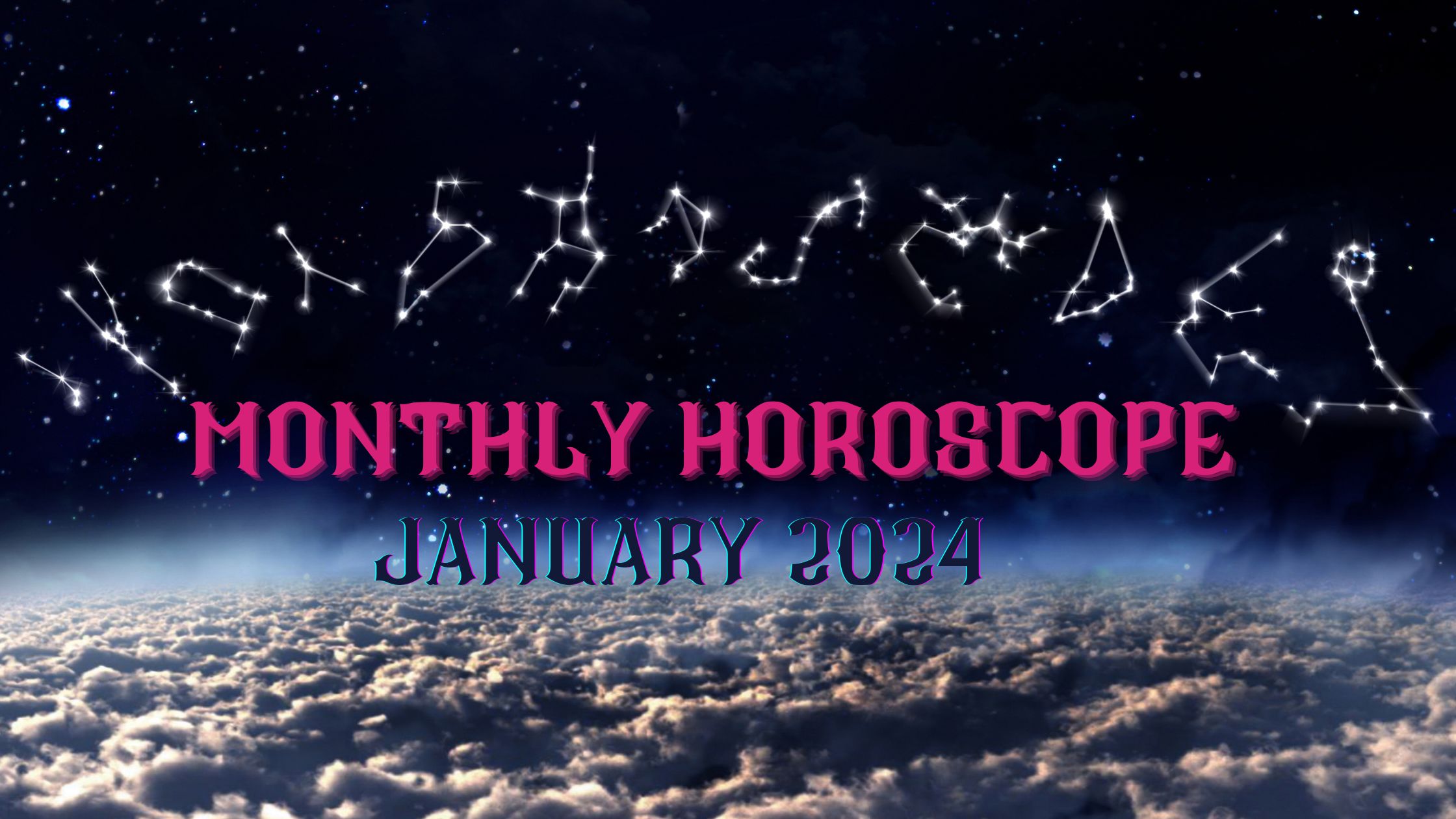 January 2024 Monthly Horoscope Explore from Aries to Pisces
