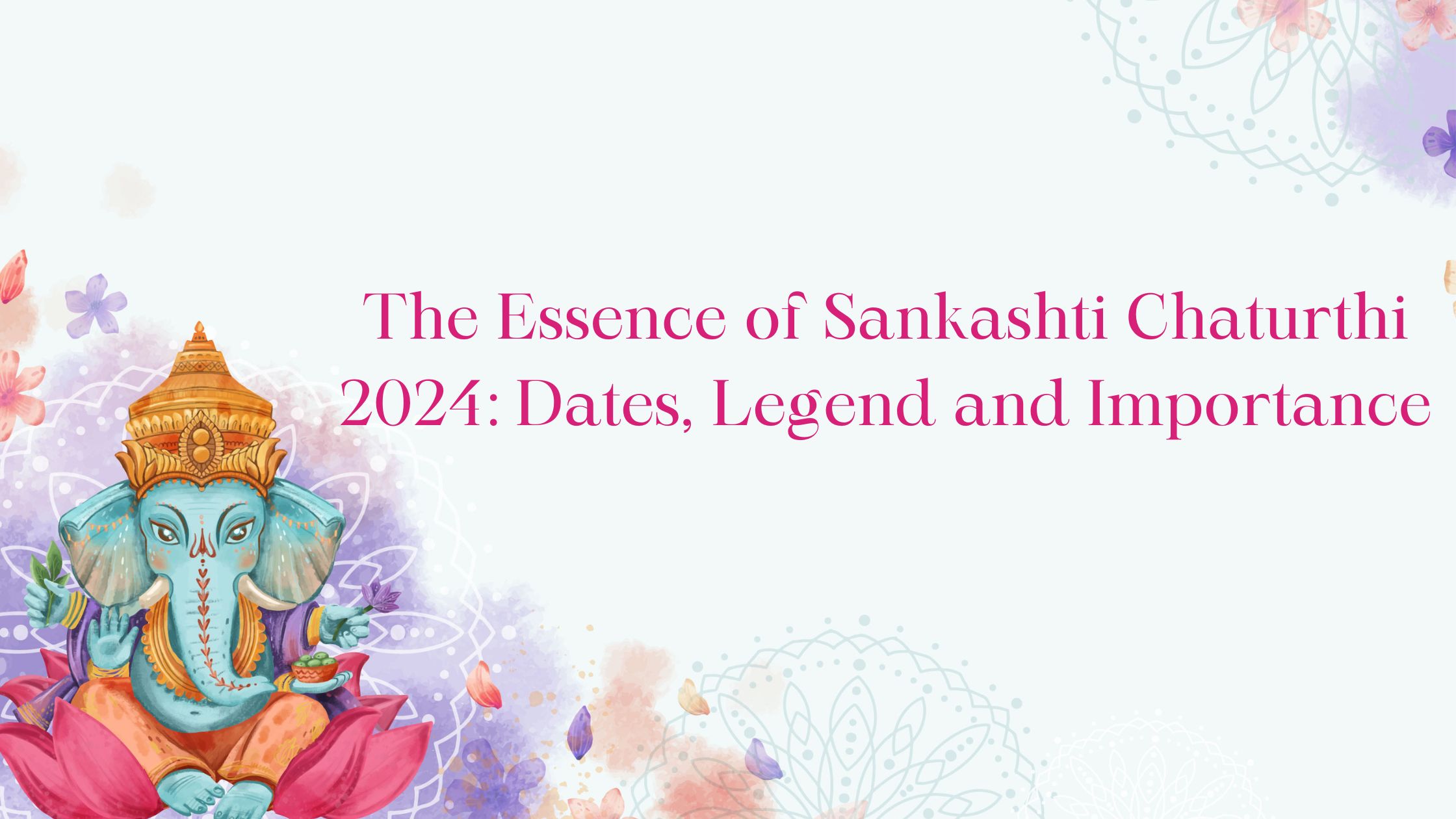 Sankashti Chaturthi Significance, Dates, Fasting, and Rituals