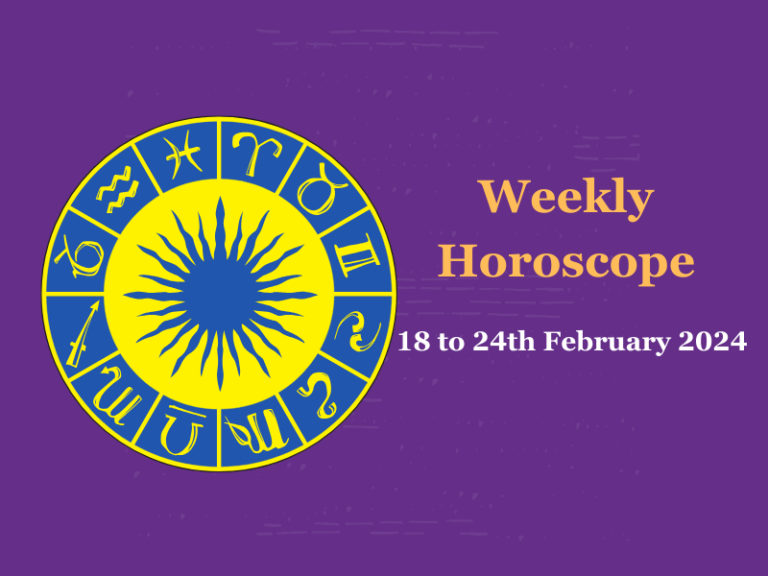 weekly horoscope 18 to 24th February 2024