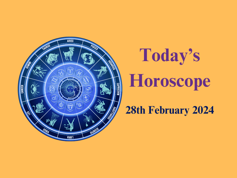 28th February 2024, Today’s Horoscope Read your horoscope on VAMA