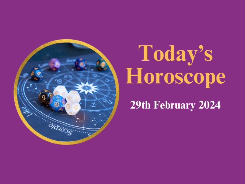 29th February 2024, Today’s Horoscope Read your horoscope on VAMA