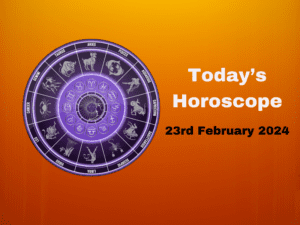 Today’s Horoscope 23rd
