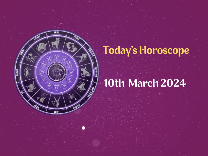 Today s Horoscope 10th March 2024 Read your horoscope on VAMA