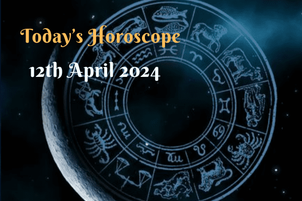 Today’s Horoscope, 12th April 2024: Read your horoscope on VAMA - VAMA