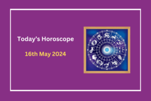today's-horoscope-16-May-2024