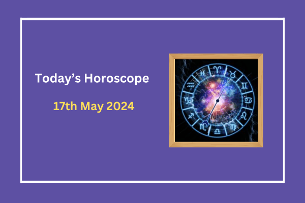 today's-horoscope-17-May-2024