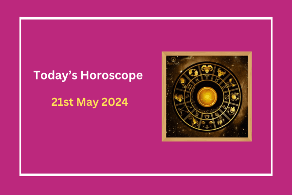 today's-horoscope-21-May-2024