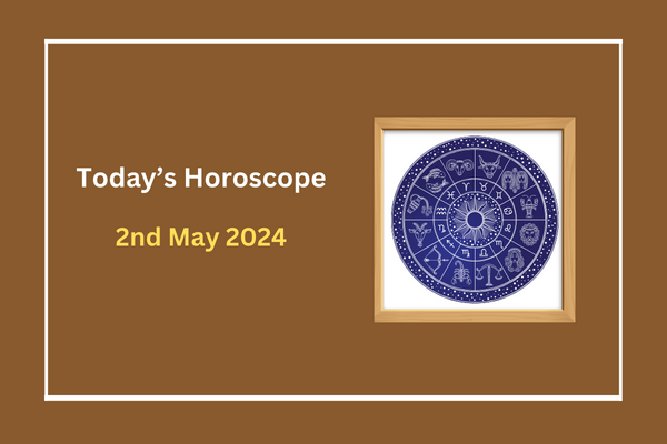 today's-horoscope-2nd-May-2024