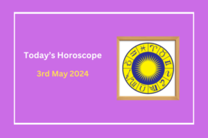 today's-horoscope-3-May-2024