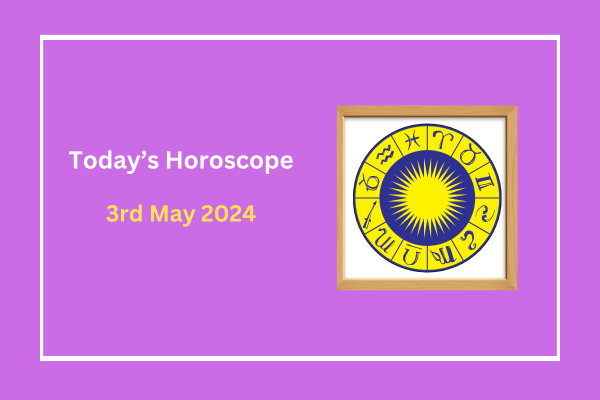 today's-horoscope-3-May-2024