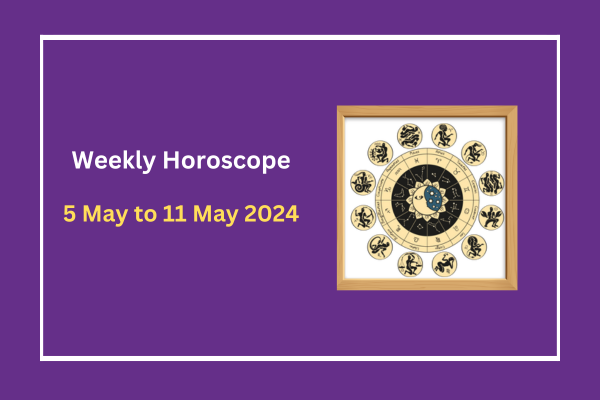 weekly-horoscope-5-May-to-11-May-2024
