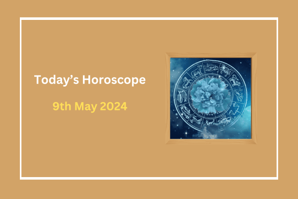 today's-horoscope-9-May-2024