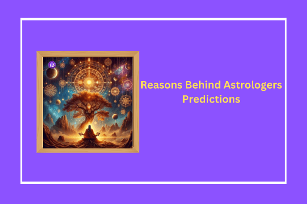 Reasons-Behind-Astrologers-Predictions
