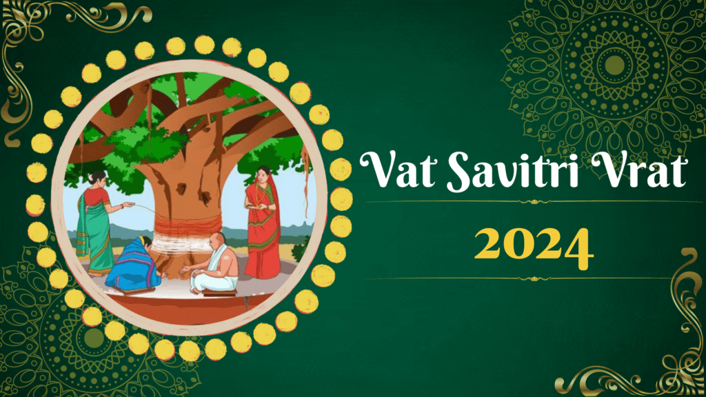 Vat Savitri Puja 2024 Date and Time