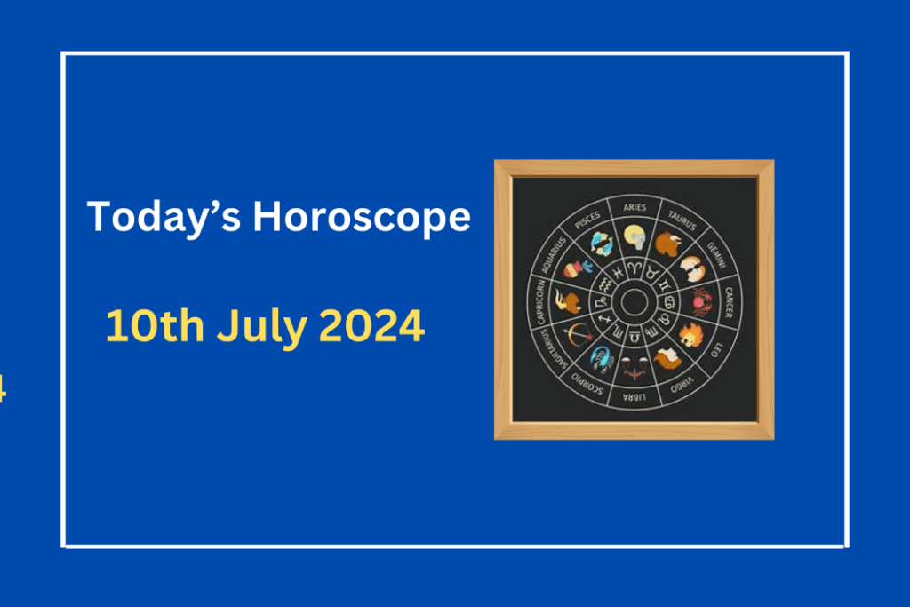 horoscope-today-july-10-2024