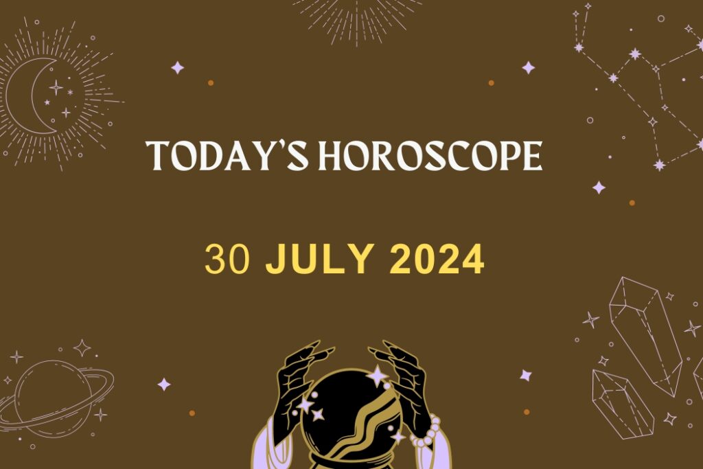 horoscope-today-july-30-2024