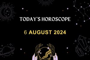 horoscope-today-August-6-2024