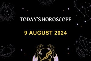 horoscope-today-August-9-2024